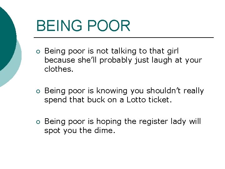 BEING POOR ¡ Being poor is not talking to that girl because she’ll probably BEING POOR ¡ Being poor is not talking to that girl because she’ll probably