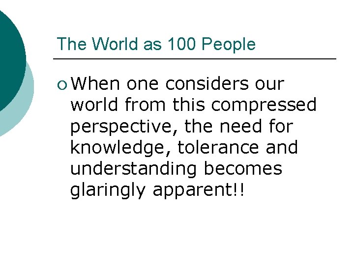 The World as 100 People ¡ When one considers our world from this compressed The World as 100 People ¡ When one considers our world from this compressed