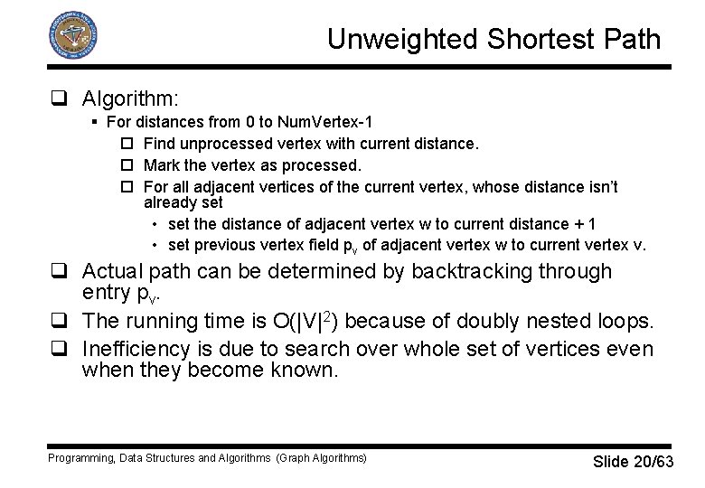 Unweighted Shortest Path q Algorithm: § For distances from 0 to Num. Vertex-1 o