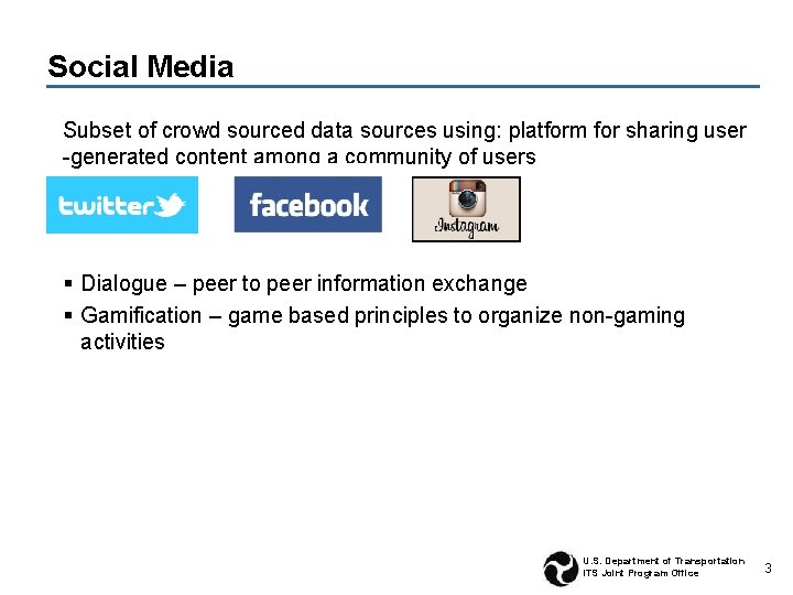 Social Media Subset of crowd sourced data sources using: platform for sharing user -generated