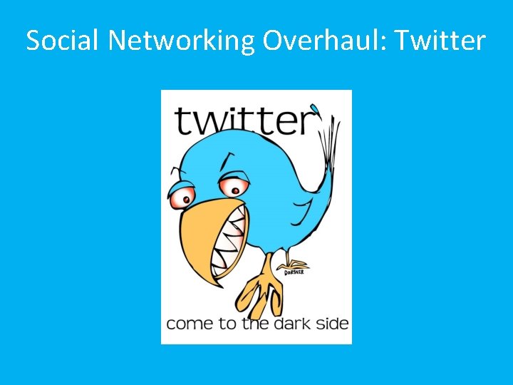 Social Networking Overhaul: Twitter 