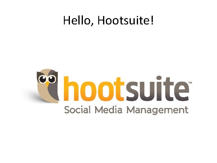 Hello, Hootsuite! 