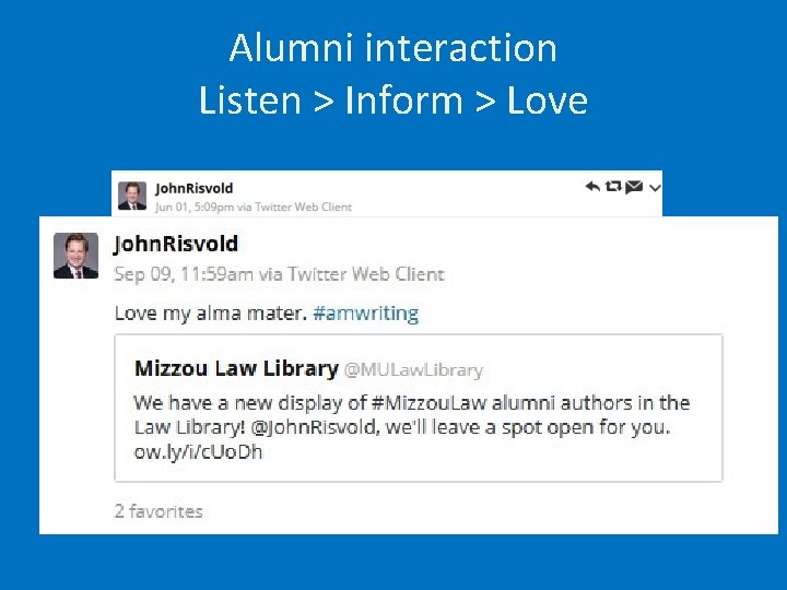 Alumni interaction Listen > Inform > Love 
