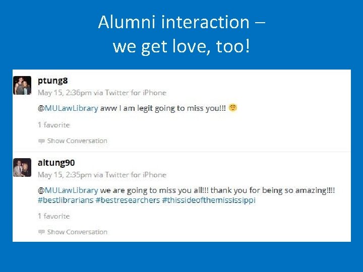 Alumni interaction – we get love, too! 