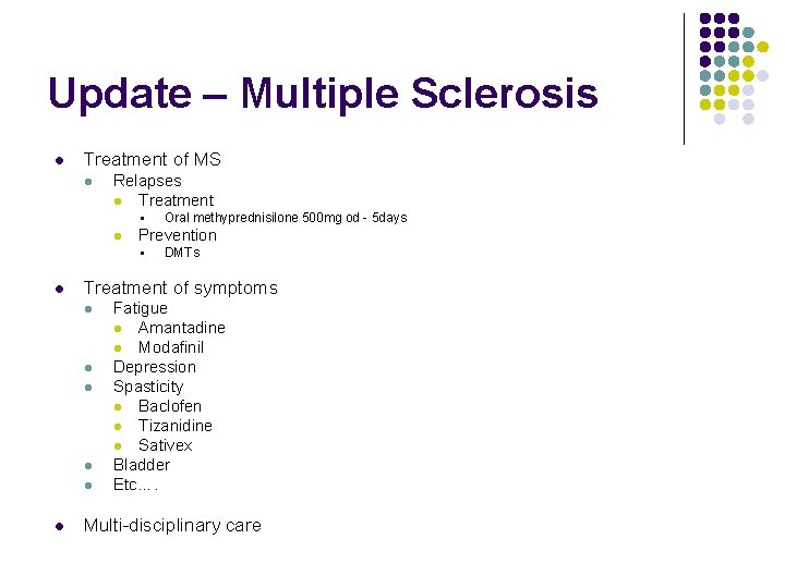 Update – Multiple Sclerosis l Treatment of MS l Relapses l Treatment § l
