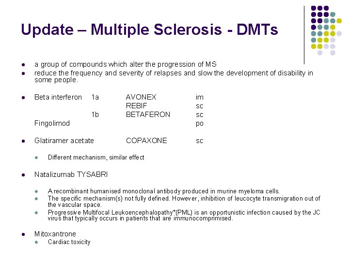 Update – Multiple Sclerosis - DMTs l a group of compounds which alter the