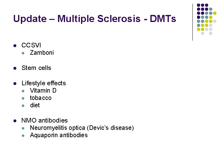 Update – Multiple Sclerosis - DMTs l CCSVI l Zamboni l Stem cells l