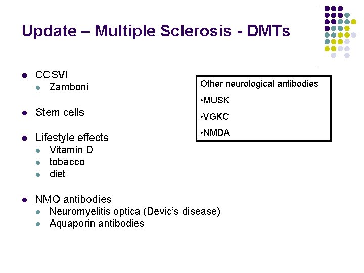 Update – Multiple Sclerosis - DMTs l CCSVI l Zamboni Other neurological antibodies •