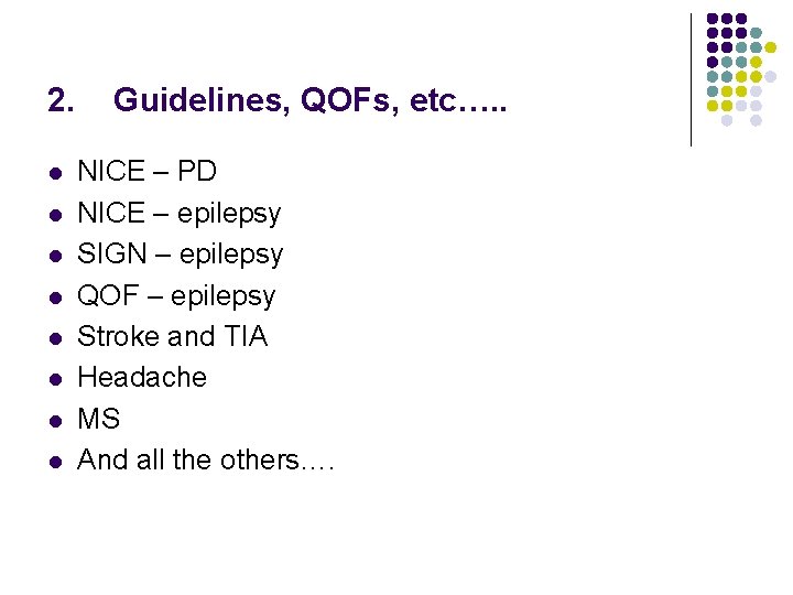 2. l l l l Guidelines, QOFs, etc…. . NICE – PD NICE –