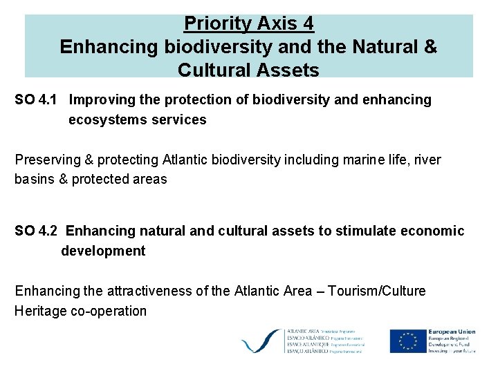 Priority Axis 4 Enhancing biodiversity and the Natural & Cultural Assets SO 4. 1