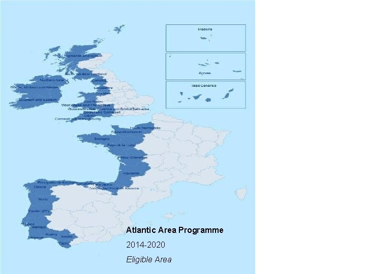 Atlantic Area Programme 2014 -2020 Eligible Area 