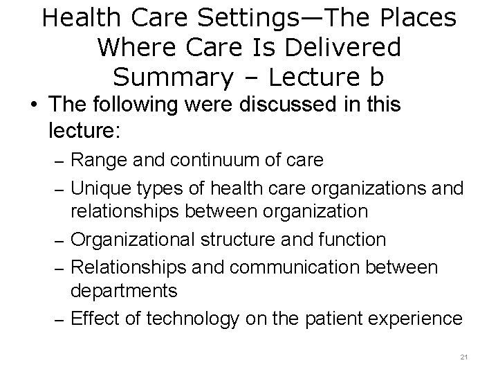 Health Care Settings—The Places Where Care Is Delivered Summary – Lecture b • The