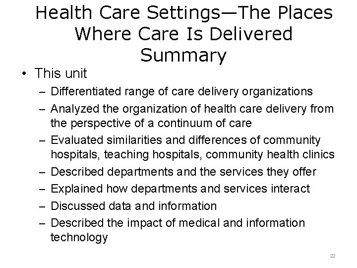 Health Care Settings—The Places Where Care Is Delivered Summary • This unit – Differentiated