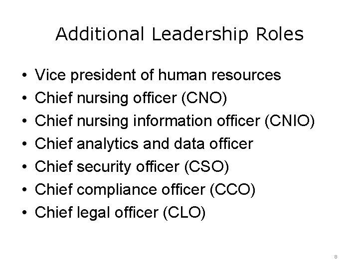 Additional Leadership Roles • • Vice president of human resources Chief nursing officer (CNO)