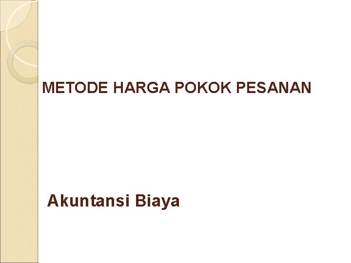 METODE HARGA POKOK PESANAN Akuntansi Biaya 