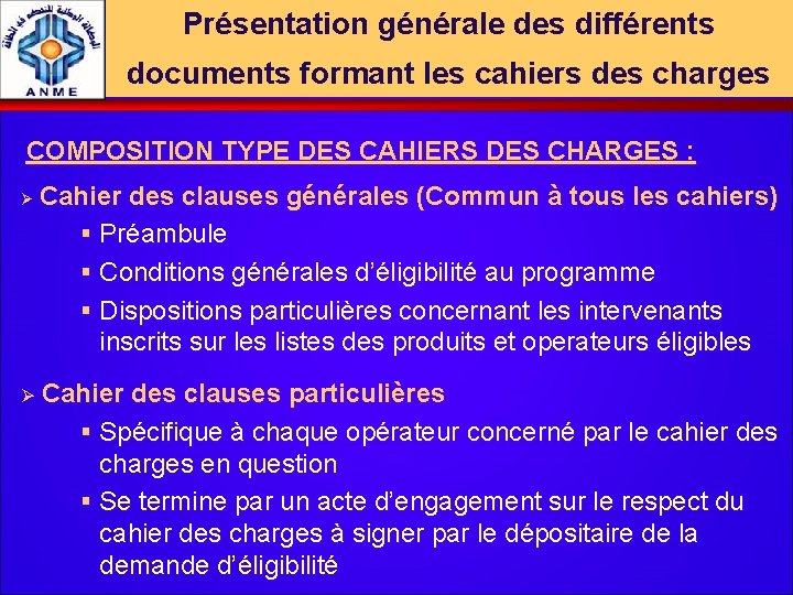 Présentation générale des différents documents formant les cahiers des charges COMPOSITION TYPE DES CAHIERS