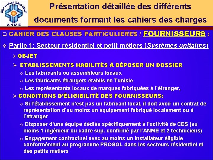 Présentation détaillée des différents documents formant les cahiers des charges q CAHIER DES CLAUSES