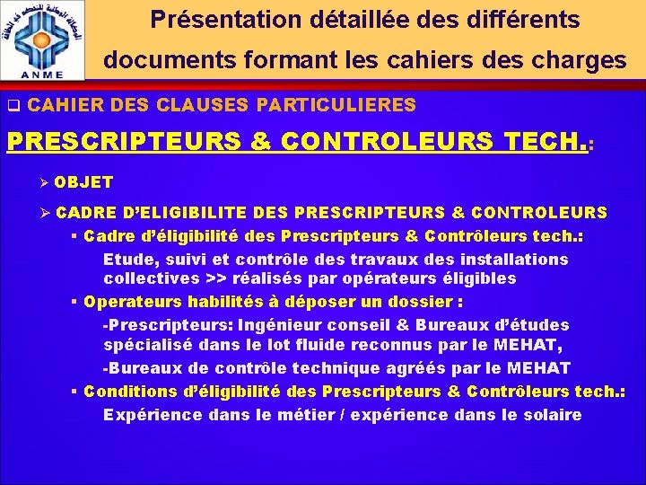 Présentation détaillée des différents documents formant les cahiers des charges q CAHIER DES CLAUSES