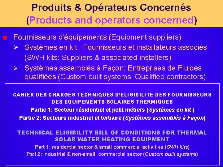 Produits & Opérateurs Concernés (Products and operators concerned) Fournisseurs d’équipements (Equipment suppliers) Ø Systèmes