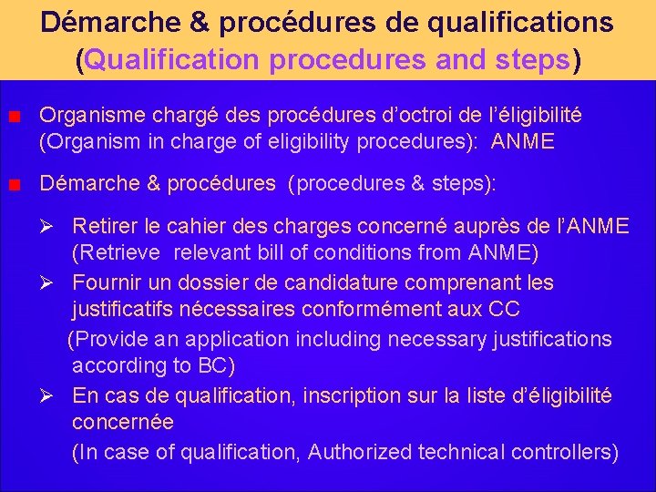 Démarche & procédures de qualifications (Qualification procedures and steps) Organisme chargé des procédures d’octroi