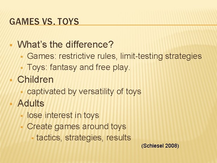 GAMES VS. TOYS § What’s the difference? § § § Children § § Games: