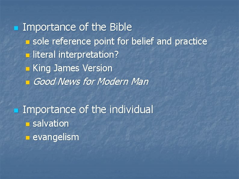 n Importance of the Bible sole reference point for belief and practice n literal