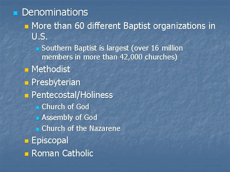 n Denominations n More than 60 different Baptist organizations in U. S. n Southern