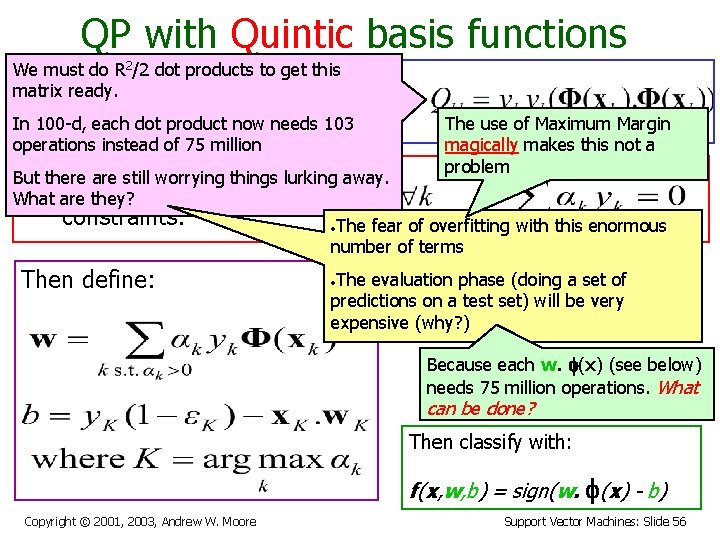 QP with Quintic basis functions We must do R 2/2 dot products to get