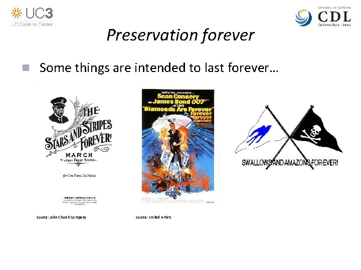 Preservation forever n Some things are intended to last forever… Source: John Church Company