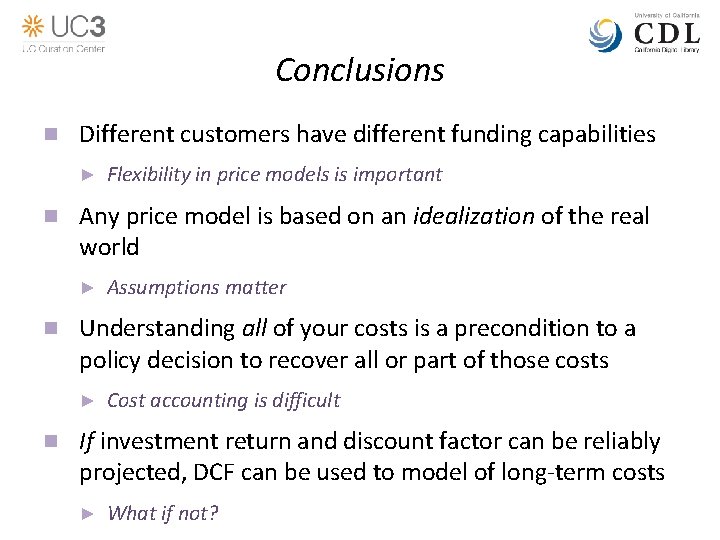Conclusions n Different customers have different funding capabilities ► n Any price model is
