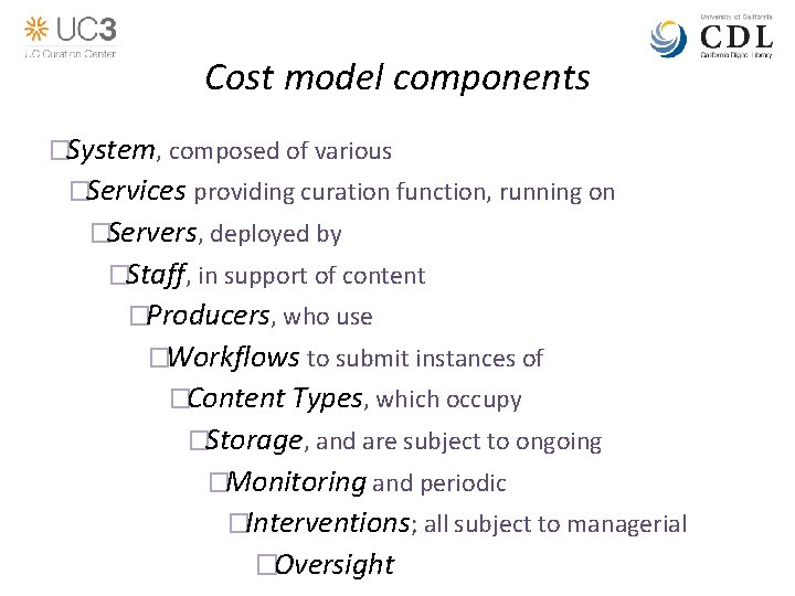 Cost model components �System, composed of various �Services providing curation function, running on �Servers,