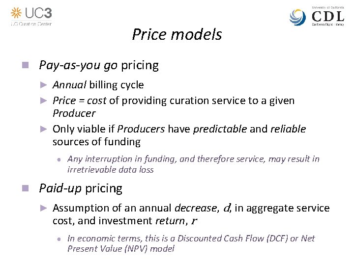 Price models n Pay-as-you go pricing Annual billing cycle ► Price = cost of