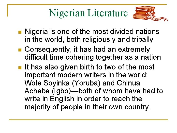 Nigerian Literature n n n Nigeria is one of the most divided nations in