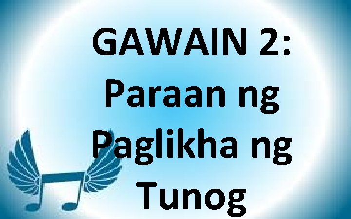 GAWAIN 2: Paraan ng Paglikha ng Tunog 