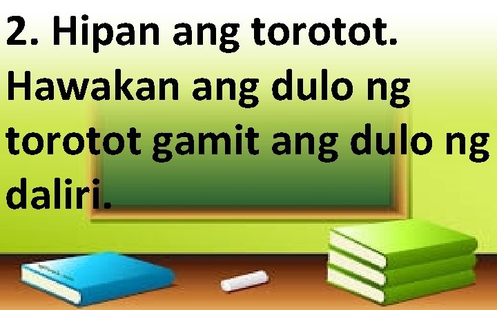 2. Hipan ang torotot. Hawakan ang dulo ng torotot gamit ang dulo ng daliri.