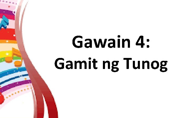 Gawain 4: Gamit ng Tunog 