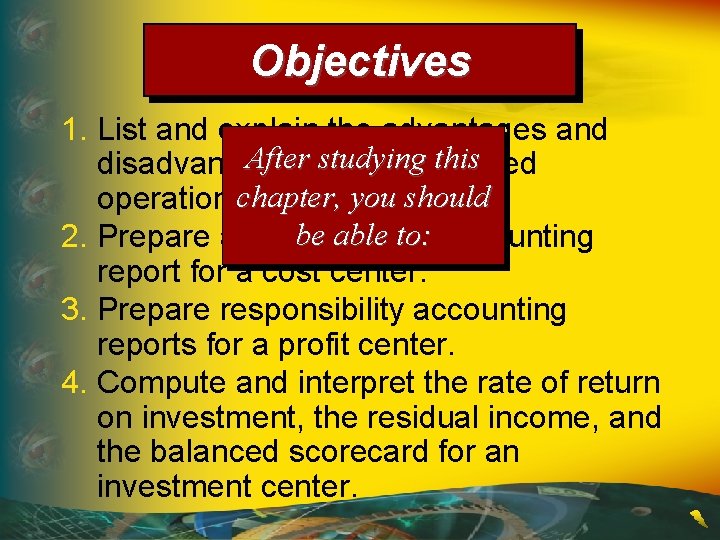 Objectives 1. List and explain the advantages and After of studying this disadvantages decentralized