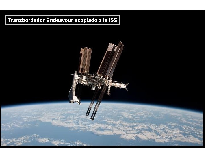 Transbordador Endeavour acoplado a la ISS 