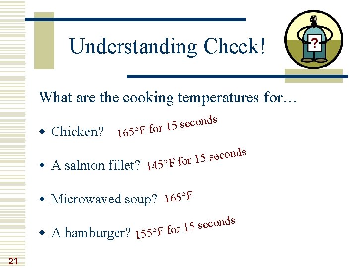 Understanding Check! What are the cooking temperatures for… s d n o c e