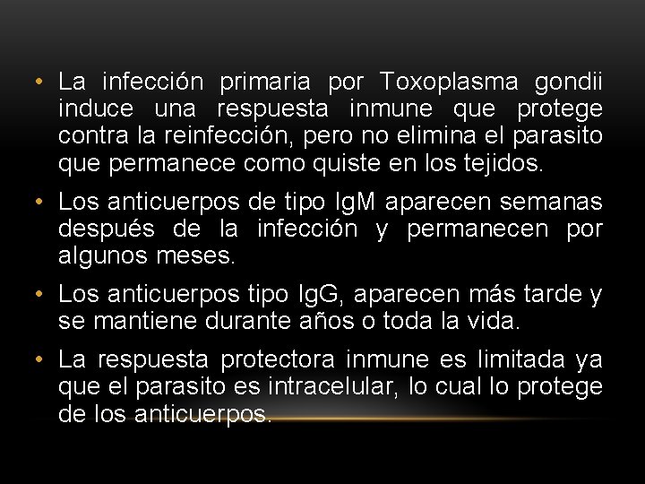  • La infección primaria por Toxoplasma gondii induce una respuesta inmune que protege