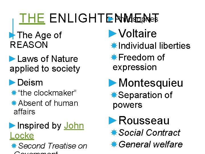 ►Philosophes THE ENLIGHTENMENT ►The Age of REASON ►Laws of Nature applied to society ►Deism