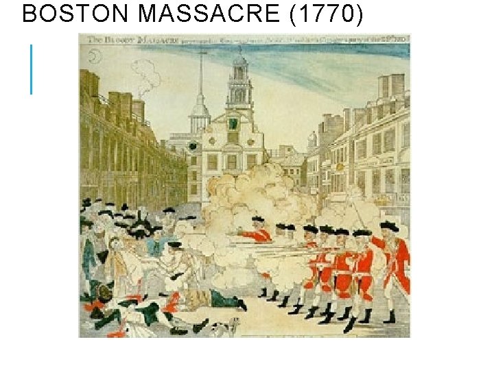 BOSTON MASSACRE (1770) 