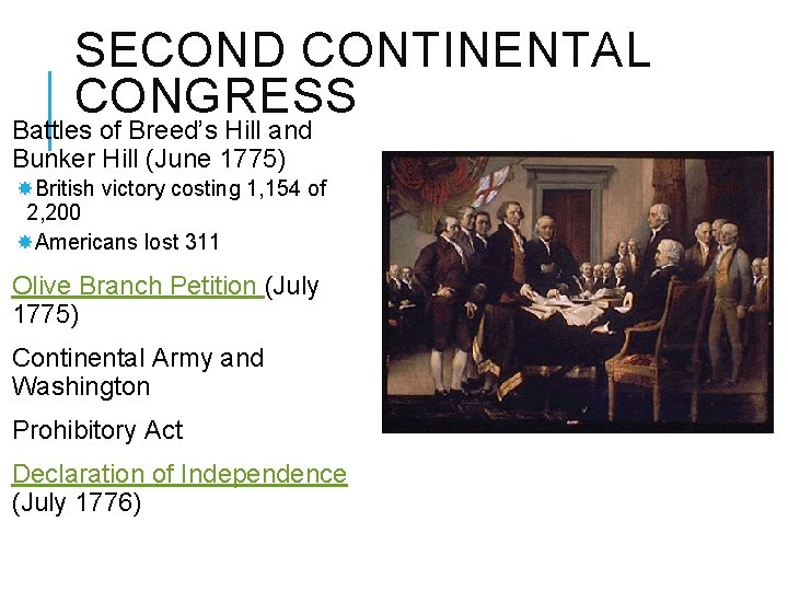 SECOND CONTINENTAL CONGRESS Battles of Breed’s Hill and Bunker Hill (June 1775) British victory