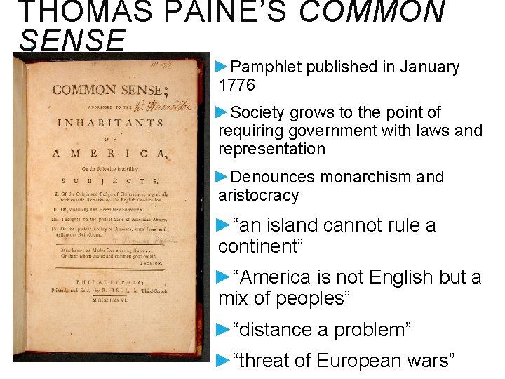 THOMAS PAINE’S COMMON SENSE ►Pamphlet published in January 1776 ►Society grows to the point