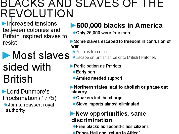 BLACKS AND SLAVES OF THE REVOLUTION ►Increased tensions ► 500, 000 blacks in America