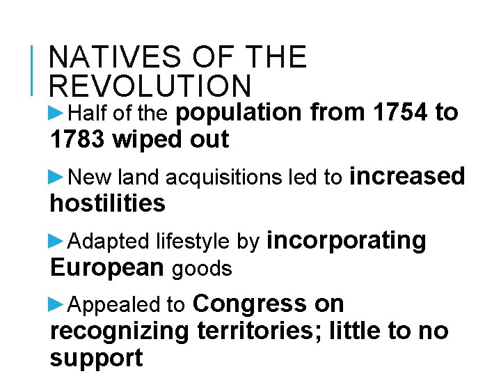 NATIVES OF THE REVOLUTION ►Half of the population from 1754 to 1783 wiped out