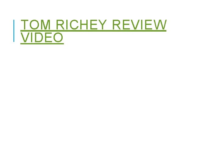 TOM RICHEY REVIEW VIDEO 