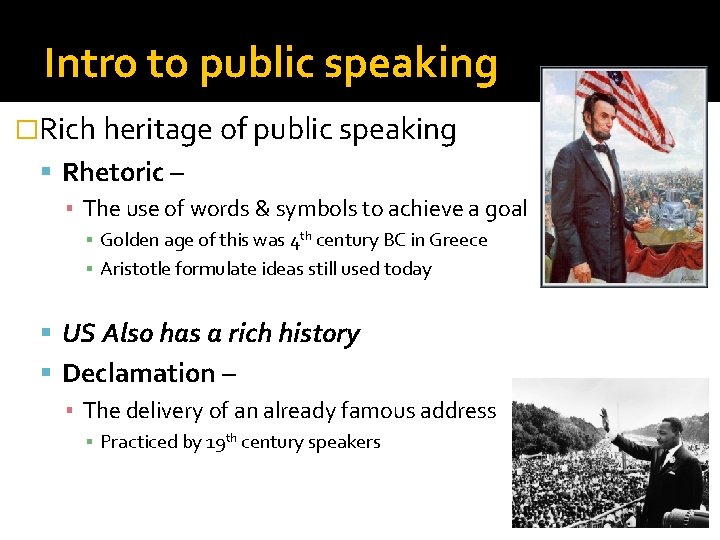 Intro to public speaking �Rich heritage of public speaking Rhetoric – ▪ The use