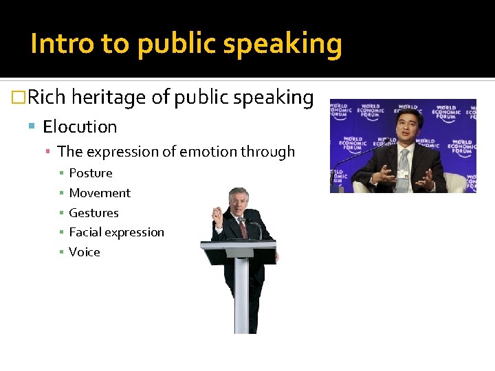 Intro to public speaking �Rich heritage of public speaking Elocution ▪ The expression of