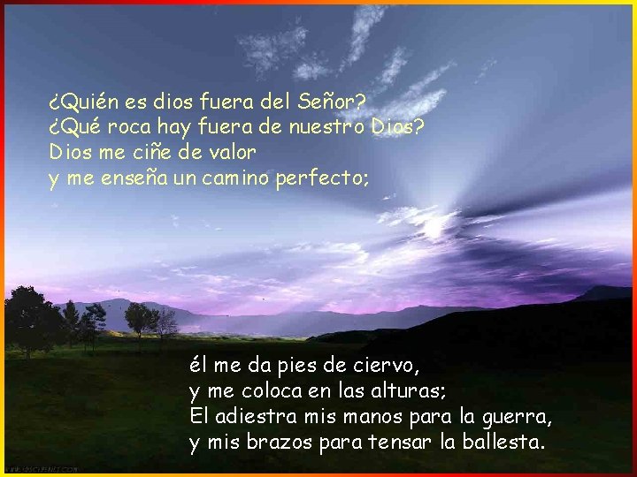 ¿Quién es dios fuera del Señor? ¿Qué roca hay fuera de nuestro Dios? Dios